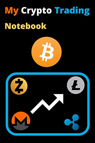 My Crypto Trading Notebook: Adapted notebook for writing all the essential information about the cryptocurrencies in which you want to invest