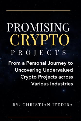 Promising Crypto Projects: From Personal Journey to Discovery: Uncovering Undervalued Crypto Projects across Various Industries