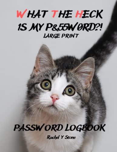 What The Heck Is My Password ?! Password Book Log Book With Alphabetical Tabs: Password Log Book A Website, Internet, Username Organizer Journal or ... Seniors and Partially Sited, As A Little Gift