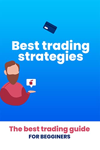 Best trading strategies: the best trading strategies for begginers (English Edition)