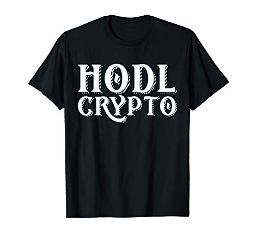 HODL CRYPTO Best Cryptocurrency Investment Strategy Bitcoin Camiseta