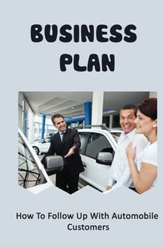 Business Plan: How To Follow Up With Automobile Customers
