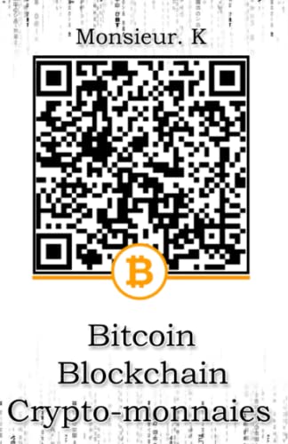 Bitcoin, Blockchain, Crypto-monnaies (Apprentissage Bitcoin et Crypto-monnaies)