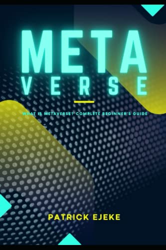 METAVERSE: What is Metaverse? All You Need To Know About The New Digital Economy Transforming The Way We Live, Invest And Do Business |Metaverse ETFs, NFTs, Crypto, Blockchain, DeFi, Gaming Projects
