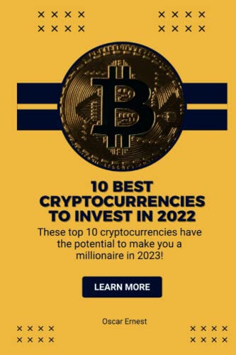 10 Best Cryptocurrencies To Invest In 2022: These top 10 cryptocurrencies have the potential to make you a millionaire in 2023!
