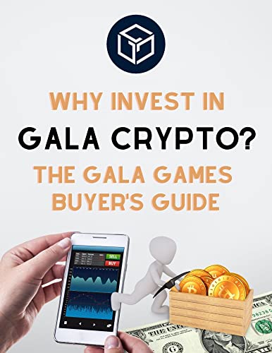 Why Invest In Gala Crypto? The Gala Games Buyers Guide (English Edition)