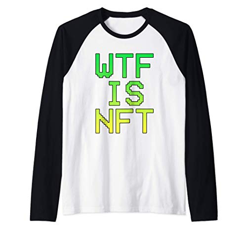 WTF Is NFT Token Funny Crypto What is NFT Camiseta Manga Raglan