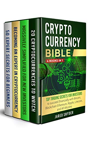 Cryptocurrency Bible: 4 books in 1: Top Trading secrets for investors to succeed financially with Bitcoin, Blockchain Ethereum, Ripple, Litecoin, and All Altcoins (English Edition)