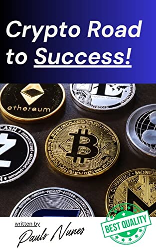 Crypto Road to Success!: Learn About Crypto And Earn (English Edition)